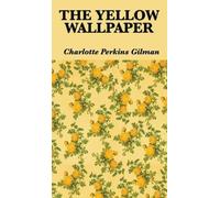Charlotte Perkins Gilman The Yellow Wallpaper (Copertina rigida)