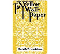 Charlotte Perkins Gilman The Yellow Wallpaper (Tascabile)