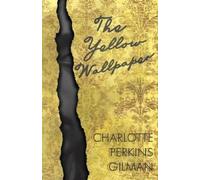 Charlotte Perkins Gilman The Yellow Wallpaper (Tascabile)