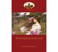 Charlotte Perkins Gilman With Her in Ourland (Aziloth Books) (Tascabile)