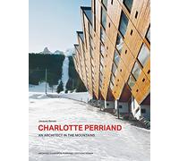 Charlotte Perriand: An Architect in the Mountains
