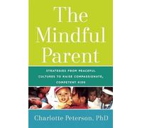 Charlotte Peterson The Mindful Parent (Copertina rigida)