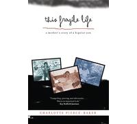 Charlotte Pierce-Baker This Fragile Life (Copertina rigida)