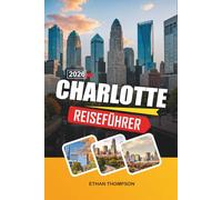 CHARLOTTE REISEFÜHRER 2026: Tunis, Karthago & Sidi Bou Said, Sahara-Wüstentouren, Hammamet-Strände und Kulturerbe