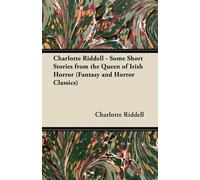 Charlotte Ridde Charlotte Riddell - Some Short Stories from the Quee (Tascabile)