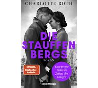Charlotte Roth Die Stauffenbergs: Eine große Liebe in Zeiten des Kri (Tascabile)