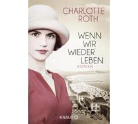 Charlotte Roth Wenn wir wieder leben: Roman (Tascabile)