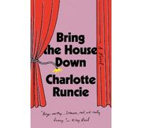 Charlotte Runcie Bring the House Down (Copertina rigida)