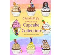 Charlotte’s Bake-along Cupcake Collection: Children's Baking | Easy Recipes for Children | Character Baking Cookbook