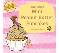 Charlotte’s Mini Peanut Butter Pupcakes, Bake-along Books: Children's Baking | Easy Recipes for Dogs | Character Baking Cookbook