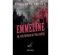 Charlotte Smith Charlotte Smith's Emmeline, or, The Orphan of the Ca (Tascabile)