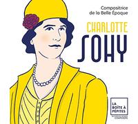 charlotte sohy - compositrice de la belle epoque - the complete