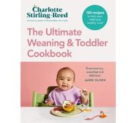 Charlotte Stirling-Re The Ultimate Weaning and Toddler Cookbo (Copertina rigida)