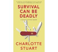Charlotte Stuart Survival Can Be Deadly Volume 1 (Tascabile)