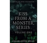Charlotte Swan Kiss From a Monster Series Volume One (Tascabile)