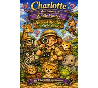 Charlotte the Curious Riddle Master: Animal Riddles for Kids