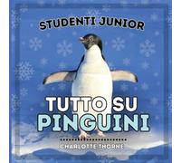 Charlotte Thorne Studenti Junior, Tutto sui Pinguini (Tascabile)