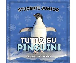 Charlotte Thorne Studenti Junior, Tutto sui Pinguini (Tascabile)