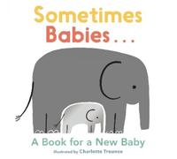 Charlotte Trounce Sometimes Babies... (Libro di cartone)
