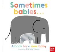 Charlotte Trounce Sometimes Babies . . . (Libro di cartone) Charlotte Trounce