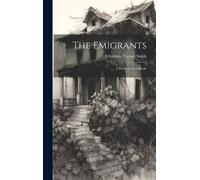 Charlotte Turner Smith The Emigrants; a Poem in two Books (Copertina rigida)