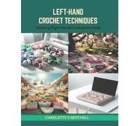 Charlotte V Mitchell Left-Hand Crochet Techniques (Tascabile)