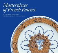 Charlotte Vigno Masterpieces of French Faience: Selections fr (Copertina rigida)