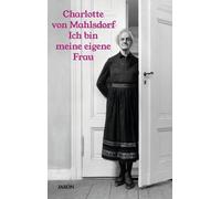 Charlotte von Mahlsdorf Ich bin meine eigene Frau: Ein Leben (Tascabile)