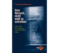 Charlotte Wiede Vom Versuch, nicht weiß zu schreiben: Oder: Wie Jour (Tascabile)