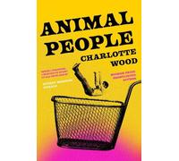 Charlotte Wood Animal People (Tascabile)