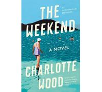 Charlotte Wood The Weekend (Tascabile)