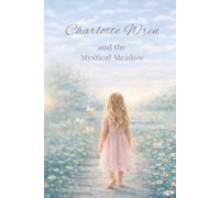 Charlotte Wren and the Mystical Meadow