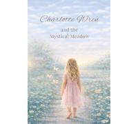 Charlotte Wren and the Mystical Meadow