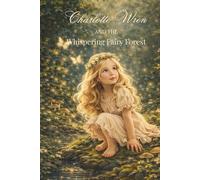 Charlotte Wren and the Whispering Fairy Forest