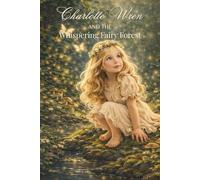 Charlotte Wren and the Whispering Fairy Forest