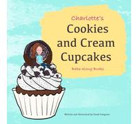 Charlotte's Cookies and Cream Cupcakes, Bake-along Books: Children's Baking | Easy Recipes for Children | Character Baking Cookbook