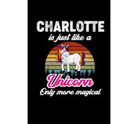 Charlotte's Magical Unicorn Diary: A Cute Rainbow Journal for Girls Who Love Unicorns and Dream Big!