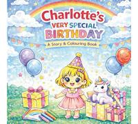 Charlotte's Very Special Birthday: A Story & Colouring Book