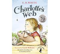 Charlotte's Web: 70th Anniversary Edition: The beloved modern classic from the bestselling author