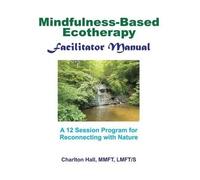 Charlton B Hall Lmf Facilitator Manual for Mindfulness-Based Ecother (Tascabile)