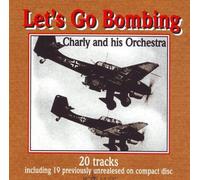 Charly and His Orchestra - Let'S Go Bombing