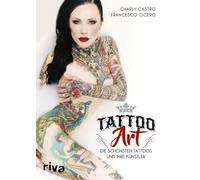 Charly Castro Franc Tattoo Art: Die schönsten Tattoos und ih (Copertina rigida)