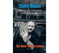Charly Hübner U »Wenn du wüsstest, was ich weiß ...«: Der Aut (Copertina rigida)