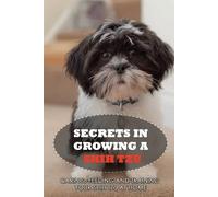 Charlyn Schramek Secrets In Growing A Shih Tzu (Tascabile)