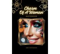 Charm Of A Woman 1: Reflections and Inspirations from Her Heart