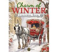 Charm of Winter: Colouring Book for Adults Featuring Winter Scenes, Beautiful Christmas, Serene town Landscapes, Cozy Country Cottages, and Many More