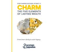 Charm: The Five Elements of Lasting Wealth