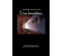 Charmain D Ford The Hidden Secrets of the True Israelites (Tascabile)