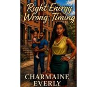 Charmaine Everly Right Energy, Wrong Timing (Tascabile)