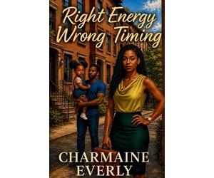 Charmaine Everly Right Energy, Wrong Timing (Tascabile)